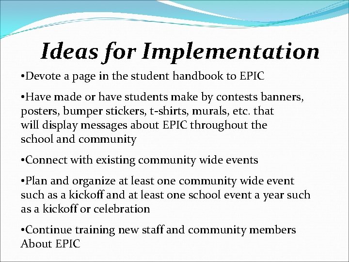 Ideas for Implementation • Devote a page in the student handbook to EPIC •