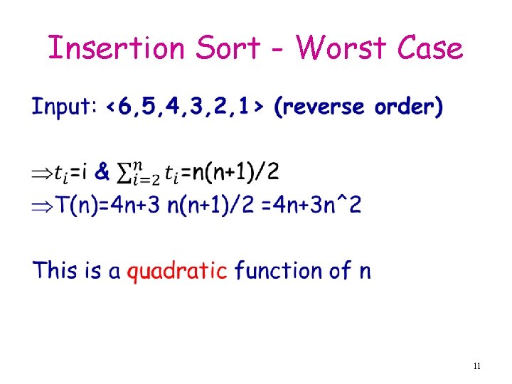 Insertion Sort - Worst Case • 11 