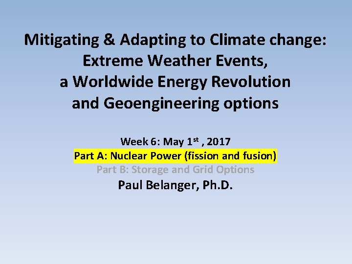 Mitigating & Adapting to Climate change: Extreme Weather Events, a Worldwide Energy Revolution and