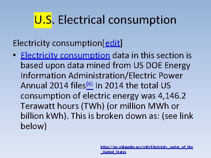 U. S. Electrical consumption Electricity consumption[edit] • Electricity consumption data in this section is