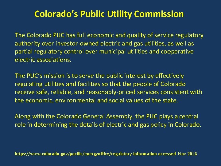 Colorado’s Public Utility Commission The Colorado PUC has full economic and quality of service