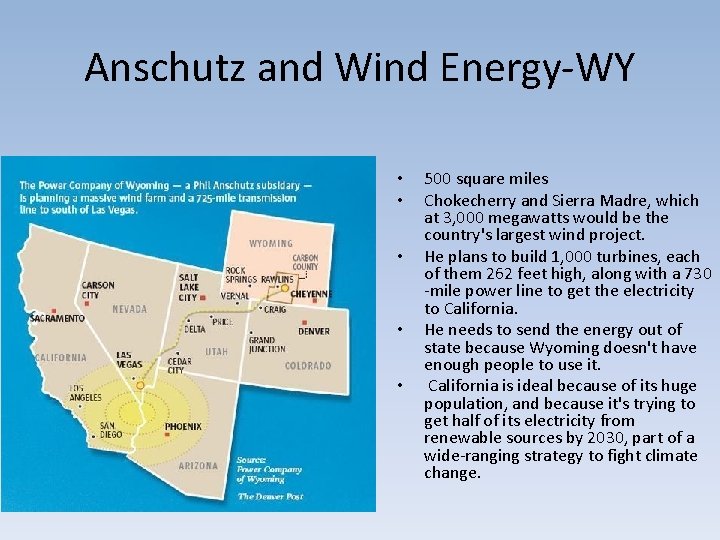 Anschutz and Wind Energy-WY • • • 500 square miles Chokecherry and Sierra Madre,