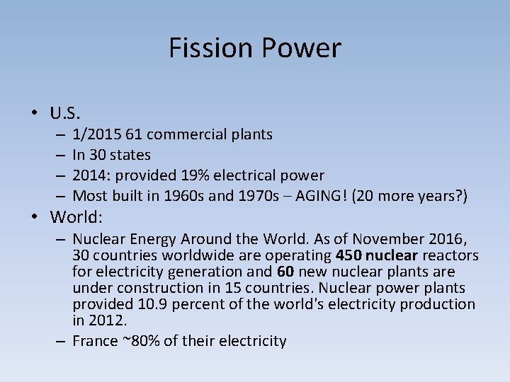 Fission Power • U. S. – – 1/2015 61 commercial plants In 30 states