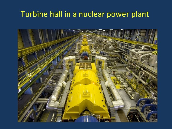 Turbine hall in a nuclear power plant 