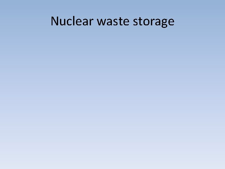 Nuclear waste storage 