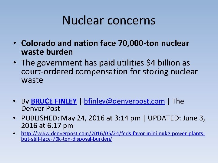 Nuclear concerns • Colorado and nation face 70, 000 -ton nuclear waste burden •