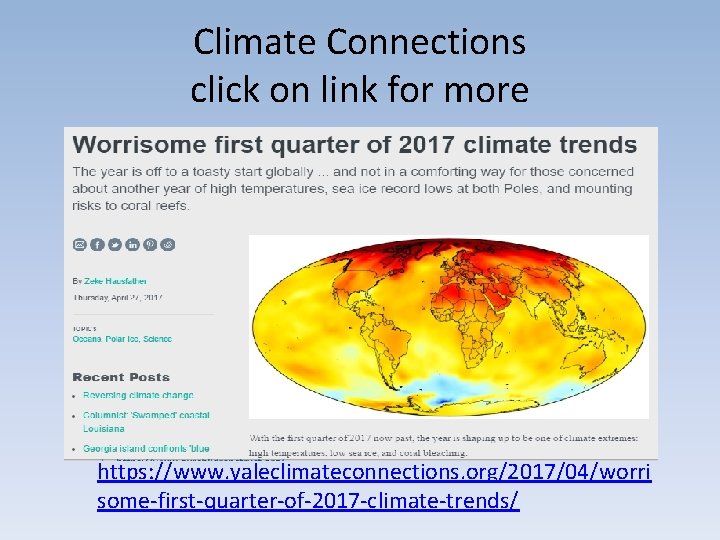 Climate Connections click on link for more https: //www. yaleclimateconnections. org/2017/04/worri some-first-quarter-of-2017 -climate-trends/ 