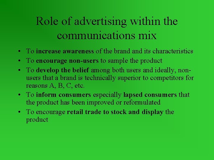 Role of advertising within the communications mix • To increase awareness of the brand