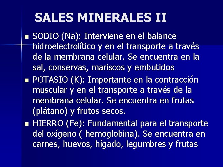 SALES MINERALES II n n n SODIO (Na): Interviene en el balance hidroelectrolítico y