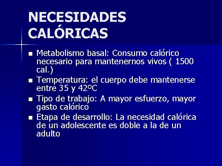 NECESIDADES CALÓRICAS n n Metabolismo basal: Consumo calórico necesario para mantenernos vivos ( 1500