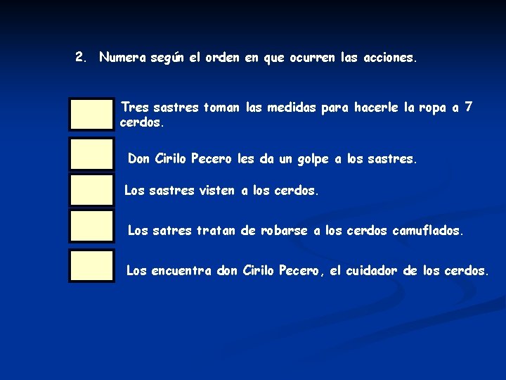 2. Numera según el orden en que ocurren las acciones. Tres sastres toman las