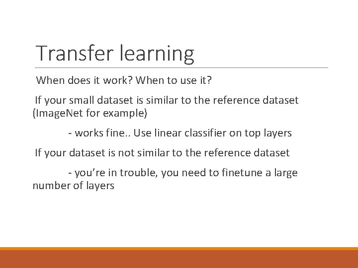 Transfer learning When does it work? When to use it? If your small dataset