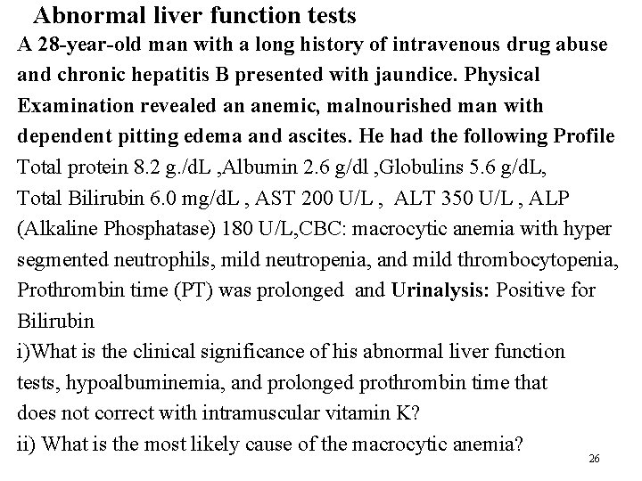 Abnormal liver function tests A 28 -year-old man with a long history of intravenous