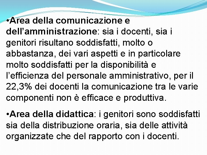  • Area della comunicazione e dell’amministrazione: sia i docenti, sia i genitori risultano