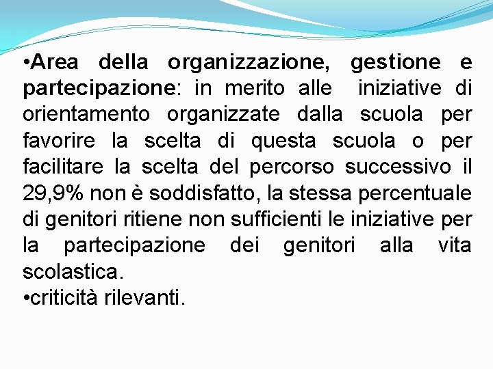  • Area della organizzazione, gestione e partecipazione: in merito alle iniziative di orientamento