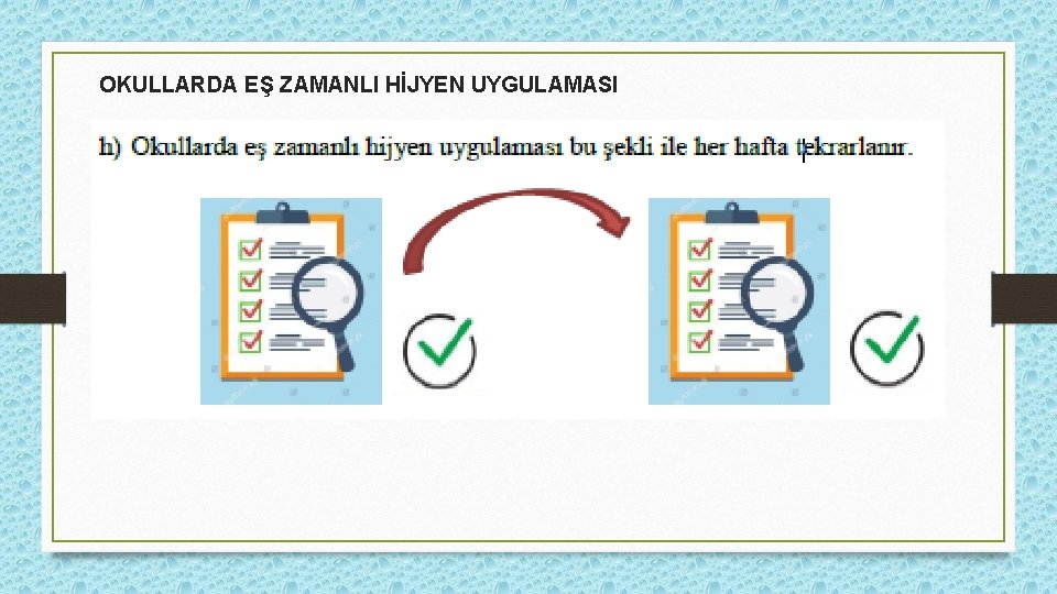 OKULLARDA EŞ ZAMANLI HİJYEN UYGULAMASI 