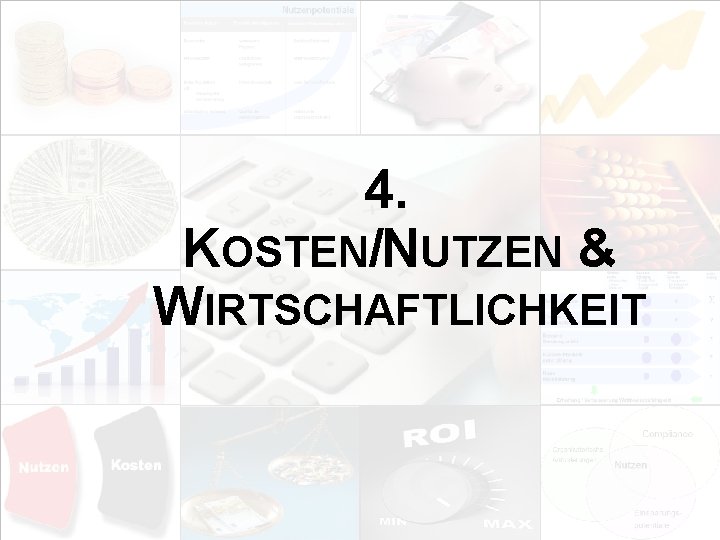 4. KOSTEN/NUTZEN & WIRTSCHAFTLICHKEIT EIM Update und Trends 2010 Dr. Ulrich Kampffmeyer PROJECT CONSULT