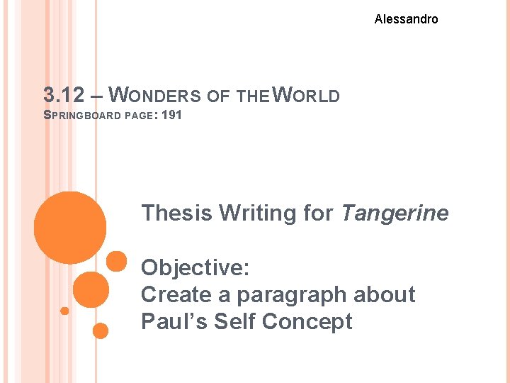 Alessandro 3. 12 – WONDERS OF THE WORLD SPRINGBOARD PAGE: 191 Thesis Writing for