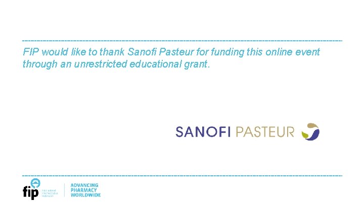 FIP would like to thank Sanofi Pasteur for funding this online event through an