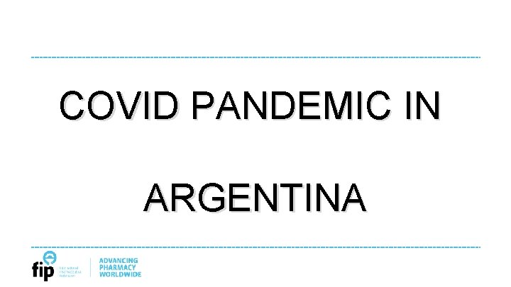 COVID PANDEMIC IN ARGENTINA 