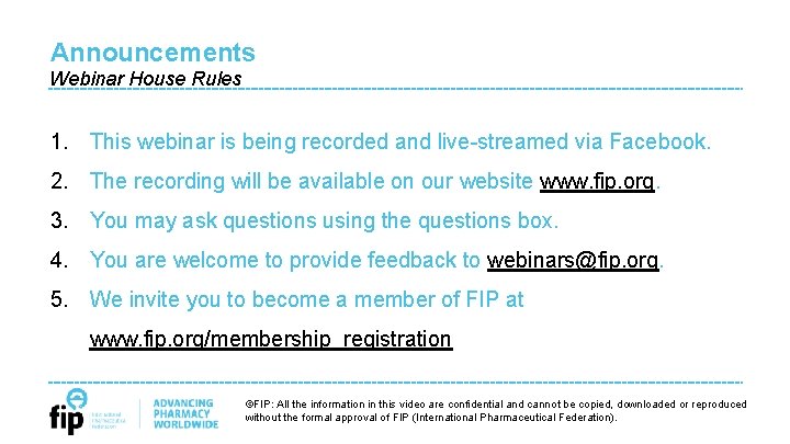 Announcements Webinar House Rules 1. This webinar is being recorded and live-streamed via Facebook.