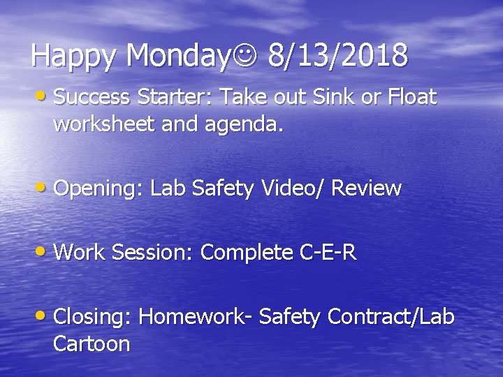 Happy Monday 8/13/2018 • Success Starter: Take out Sink or Float worksheet and agenda.