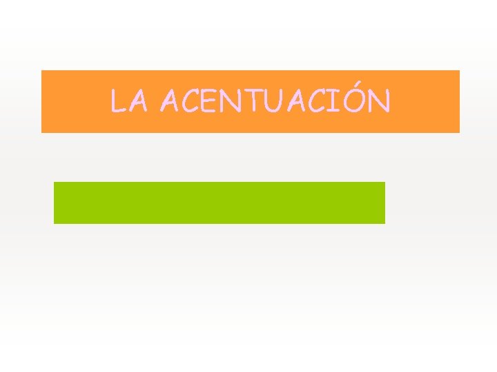 LA ACENTUACIÓN 