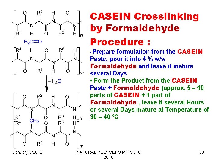 CASEIN Crosslinking by Formaldehyde Procedure : Prepare formulation from the CASEIN Paste, pour it