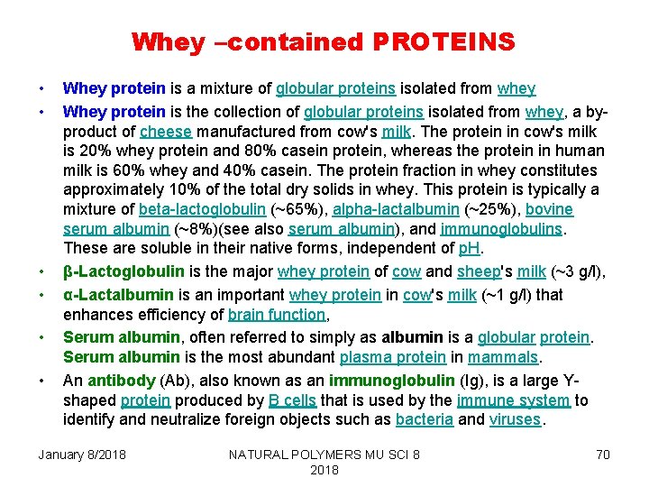 Whey –contained PROTEINS • • • Whey protein is a mixture of globular proteins