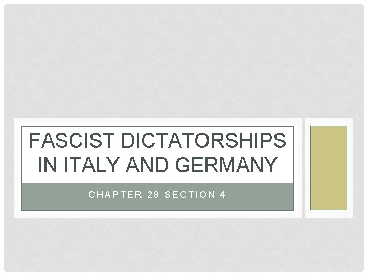 FASCIST DICTATORSHIPS IN ITALY AND GERMANY CHAPTER 28 SECTION 4 