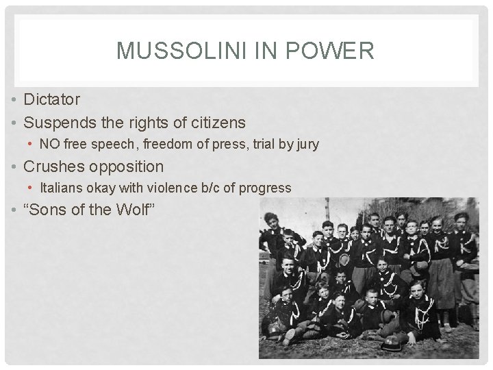 MUSSOLINI IN POWER • Dictator • Suspends the rights of citizens • NO free