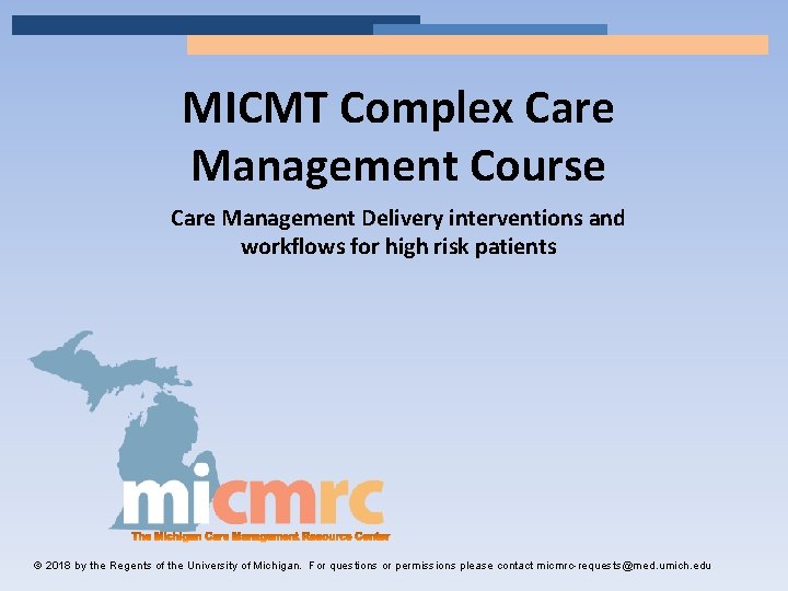 MICMT Complex Care Management Course Care Management Delivery interventions and workflows for high risk