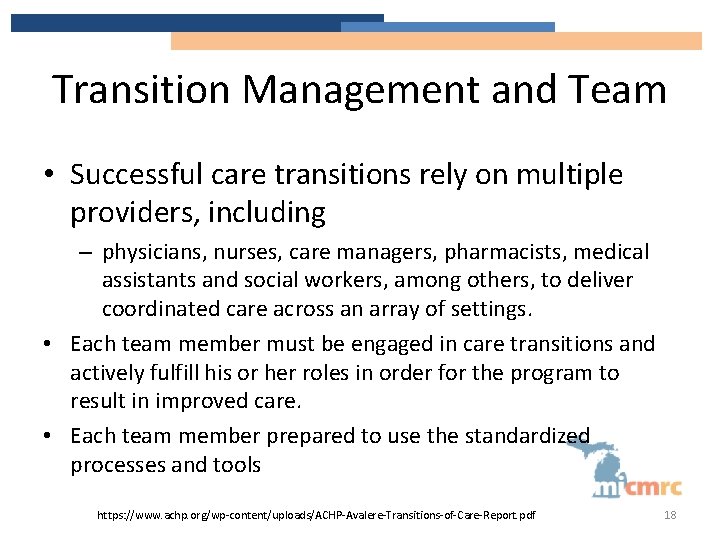 Transition Management and Team • Successful care transitions rely on multiple providers, including –