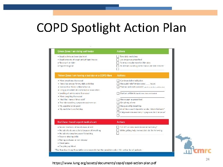 COPD Spotlight Action Plan https: //www. lung. org/assets/documents/copd-action-plan. pdf 24 