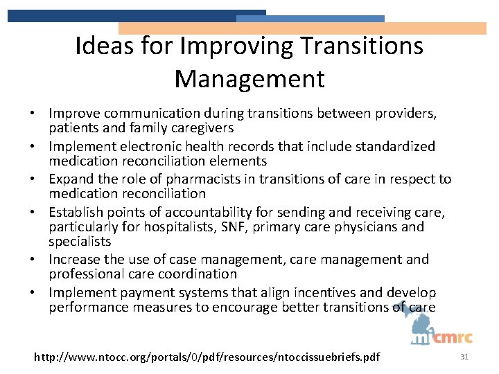 Ideas for Improving Transitions Management • Improve communication during transitions between providers, patients and