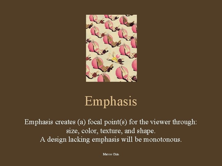 Emphasis creates (a) focal point(s) for the viewer through: size, color, texture, and shape.