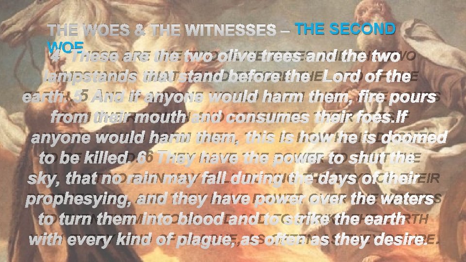 THE WOES & THE WITNESSES – THE SECOND WOE 4 THESE ARE THE TWO