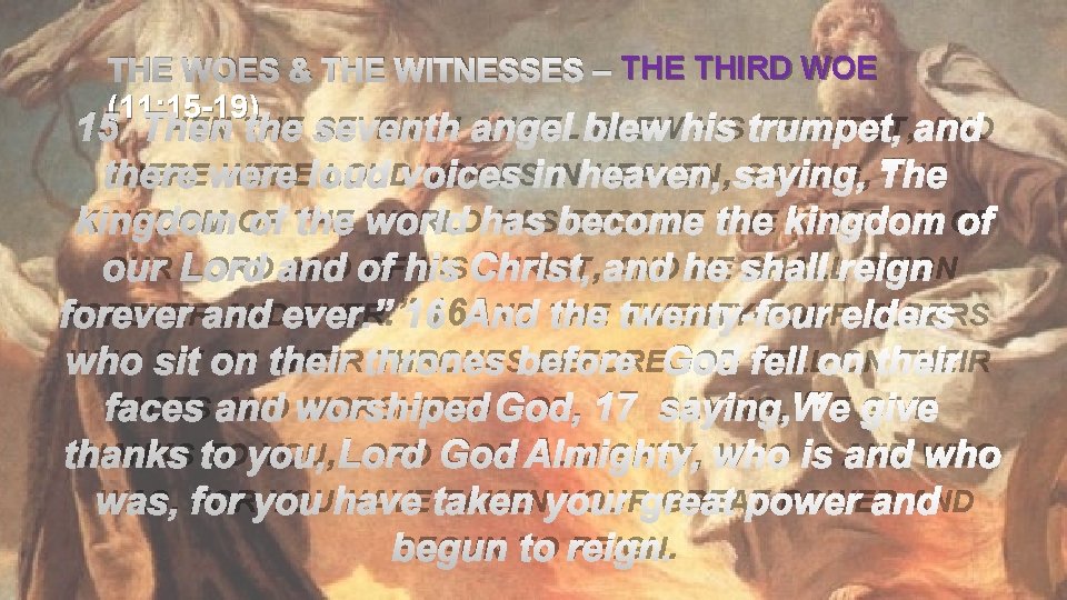 THE WOES & THE WITNESSES – THE THIRD WOE (11: 15 -19) 15 THEN