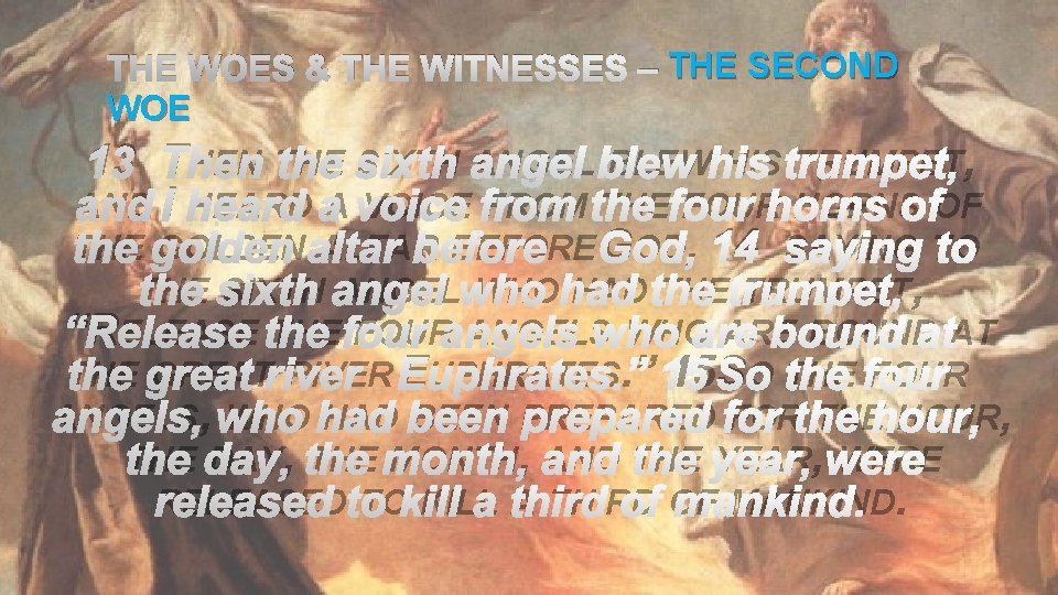 THE WOES & THE WITNESSES – THE SECOND WOE 13 THEN THE SIXTH ANGEL