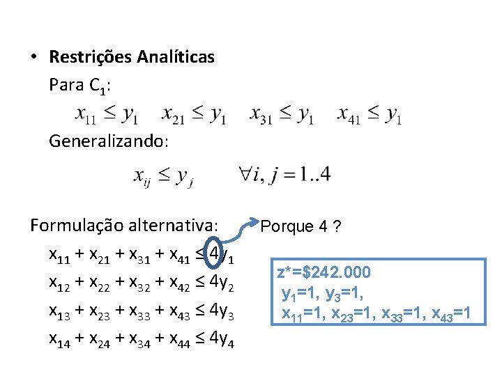  • Restrições Analíticas Para C 1: Generalizando: Formulação alternativa: x 11 + x