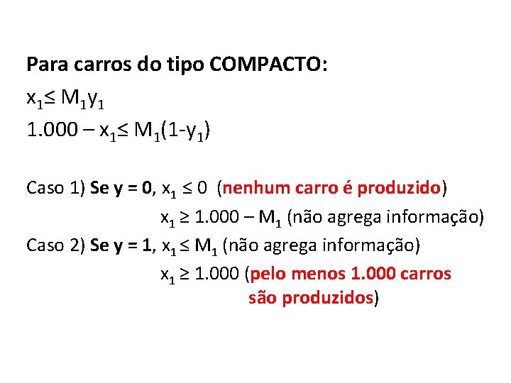 Para carros do tipo COMPACTO: x 1 ≤ M 1 y 1 1. 000