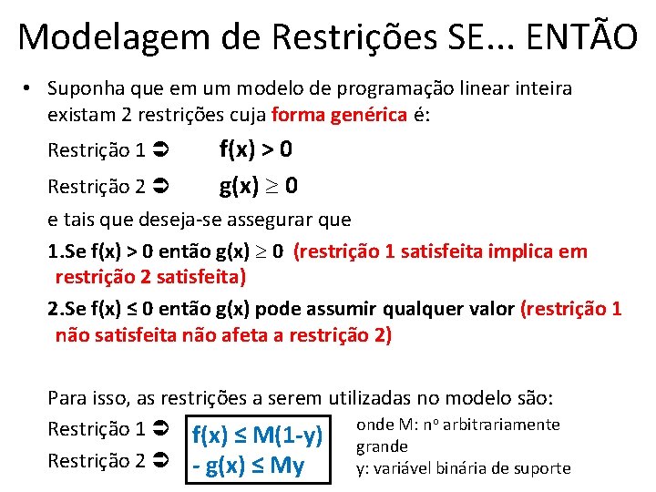 Modelagem de Restrições SE. . . ENTÃO • Suponha que em um modelo de