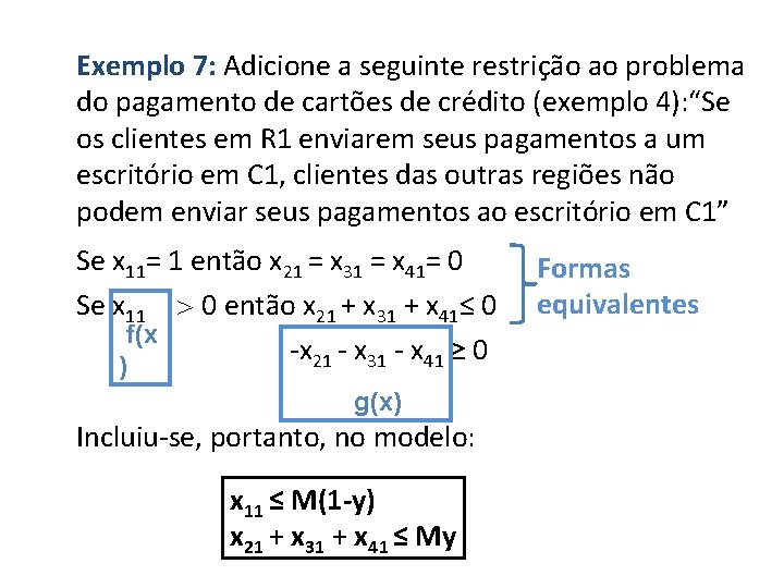 Exemplo 7: Adicione a seguinte restrição ao problema do pagamento de cartões de crédito
