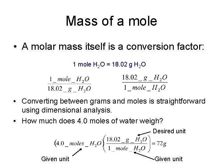 Mass of a mole • A molar mass itself is a conversion factor: 1 Mass of a mole • A molar mass itself is a conversion factor: 1