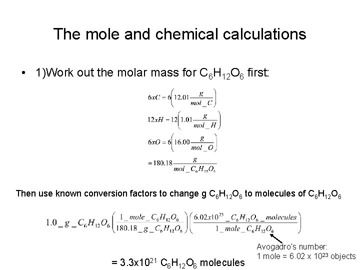 The mole and chemical calculations • 1)Work out the molar mass for C 6