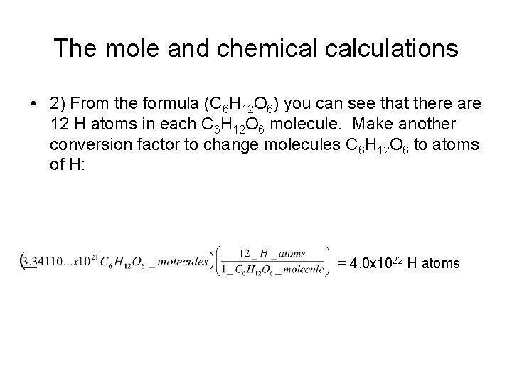 The mole and chemical calculations • 2) From the formula (C 6 H 12