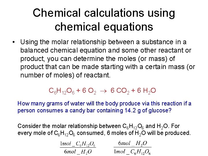 Chemical calculations using chemical equations • Using the molar relationship between a substance in