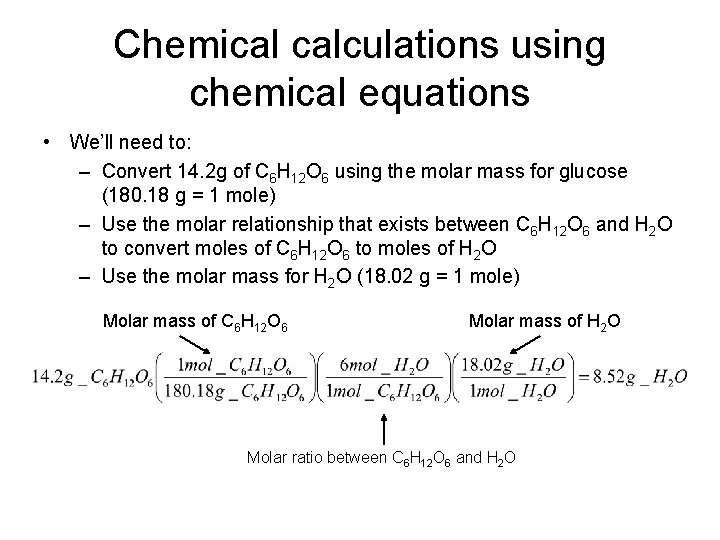 Chemical calculations using chemical equations • We’ll need to: – Convert 14. 2 g