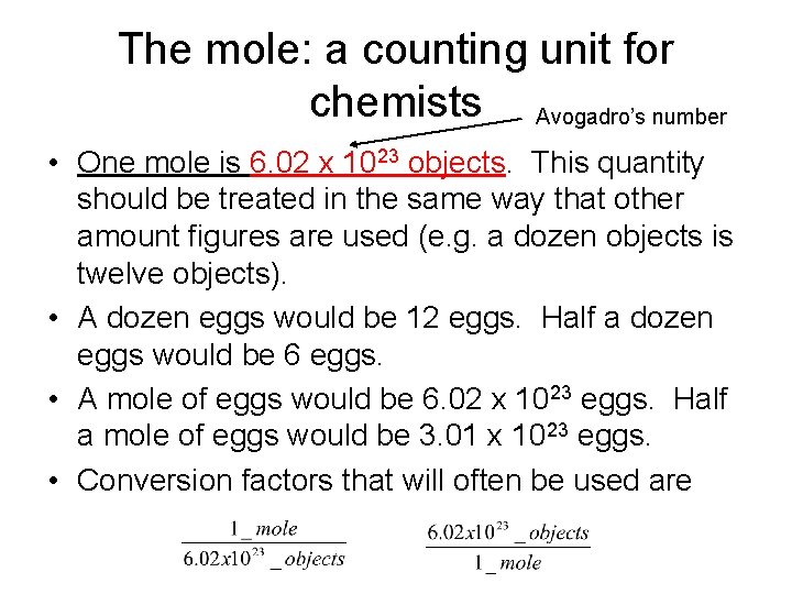 The mole: a counting unit for chemists Avogadro’s number • One mole is 6.