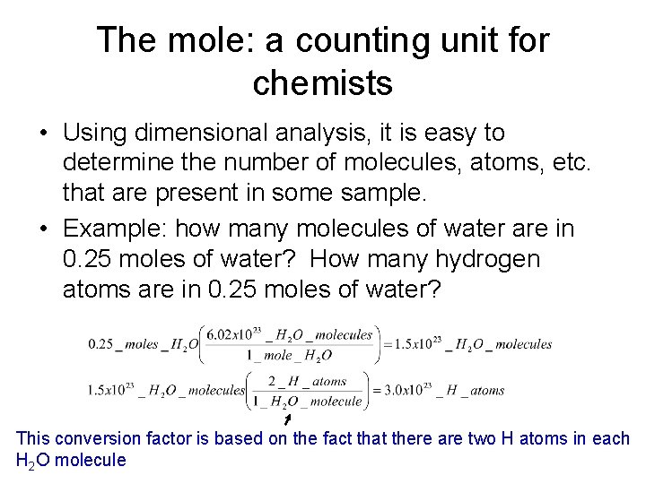 The mole: a counting unit for chemists • Using dimensional analysis, it is easy